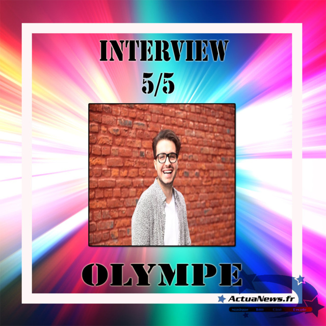 Interview 5 sur 5 avec Olympe