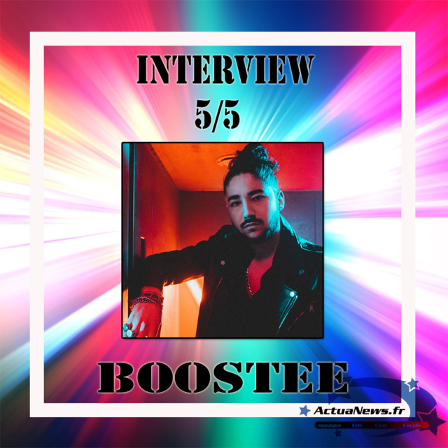 Interview 5/5 avec Boostee