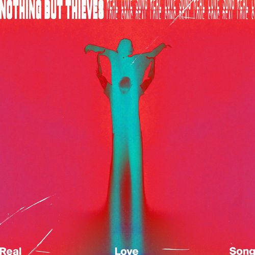 Nothing But Thieves débarque sur les ondes avec Real Love Song