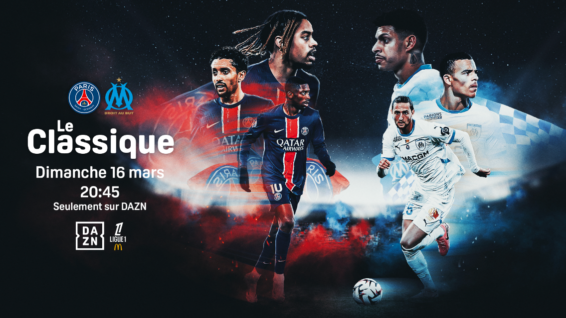DAZN offre une immersion totale pour le Classique PSG – Olympique de Marseille