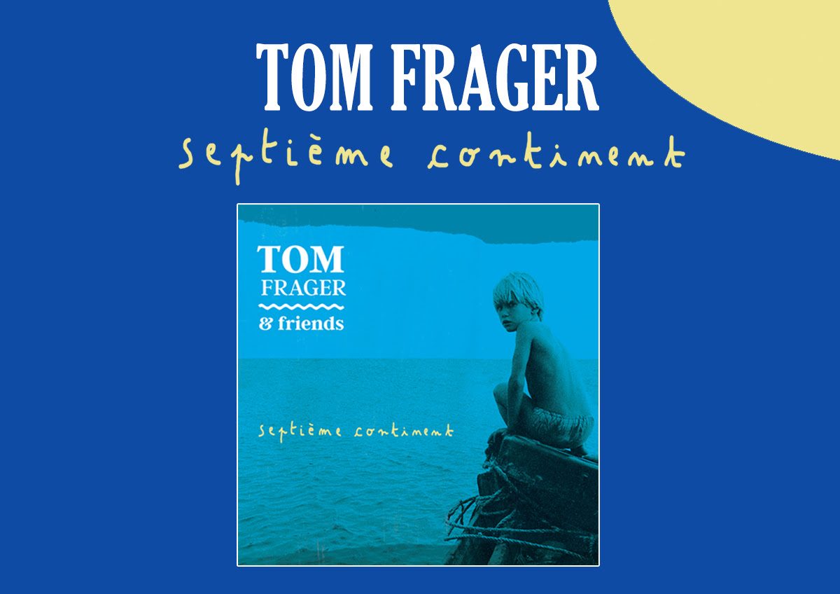 Tom Frager revient avec “Septième Continent” : un album engagé au service des océans