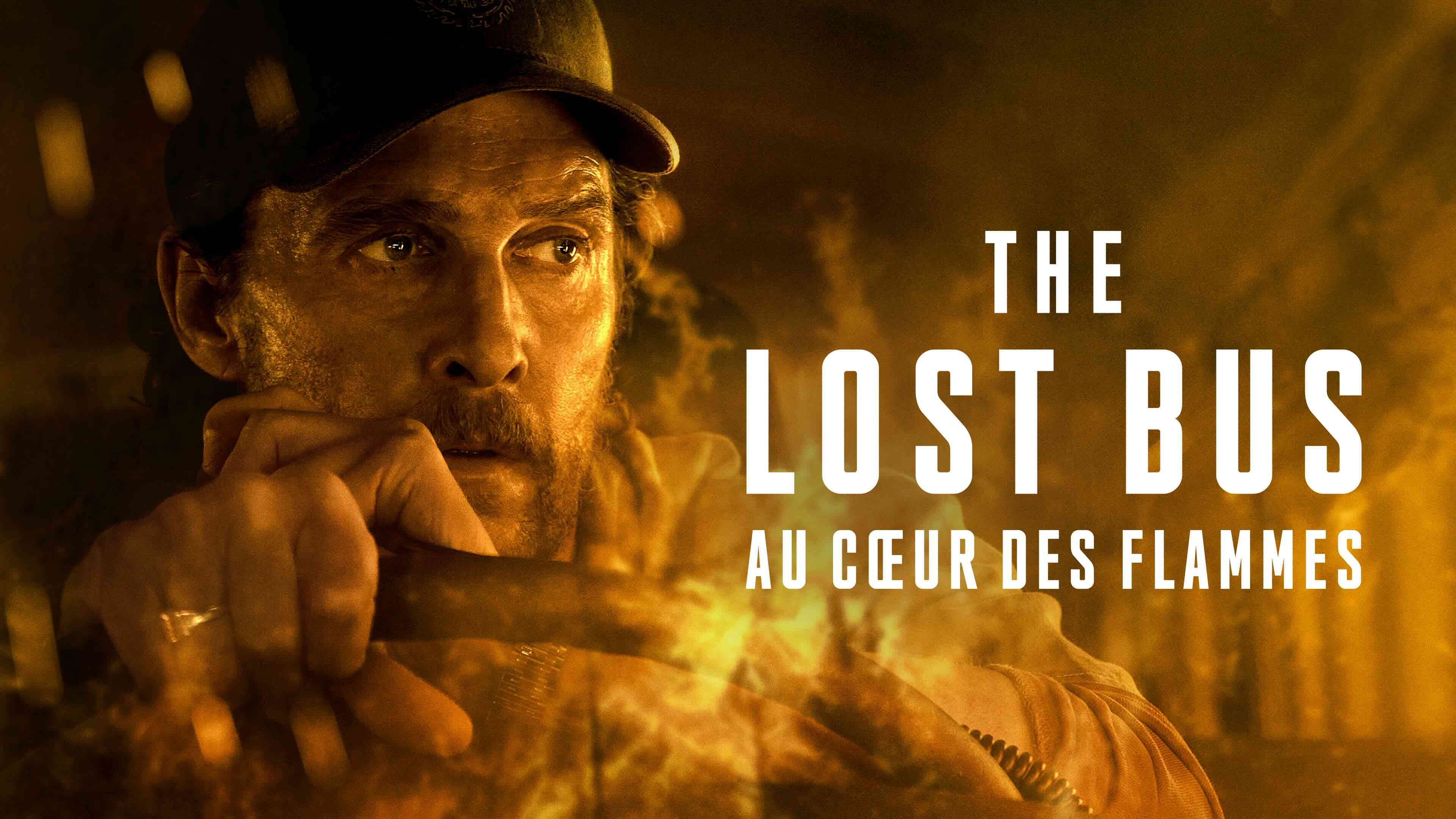 « The Lost Bus » : Matthew McConaughey face à l’enfer des flammes (VIDEO)