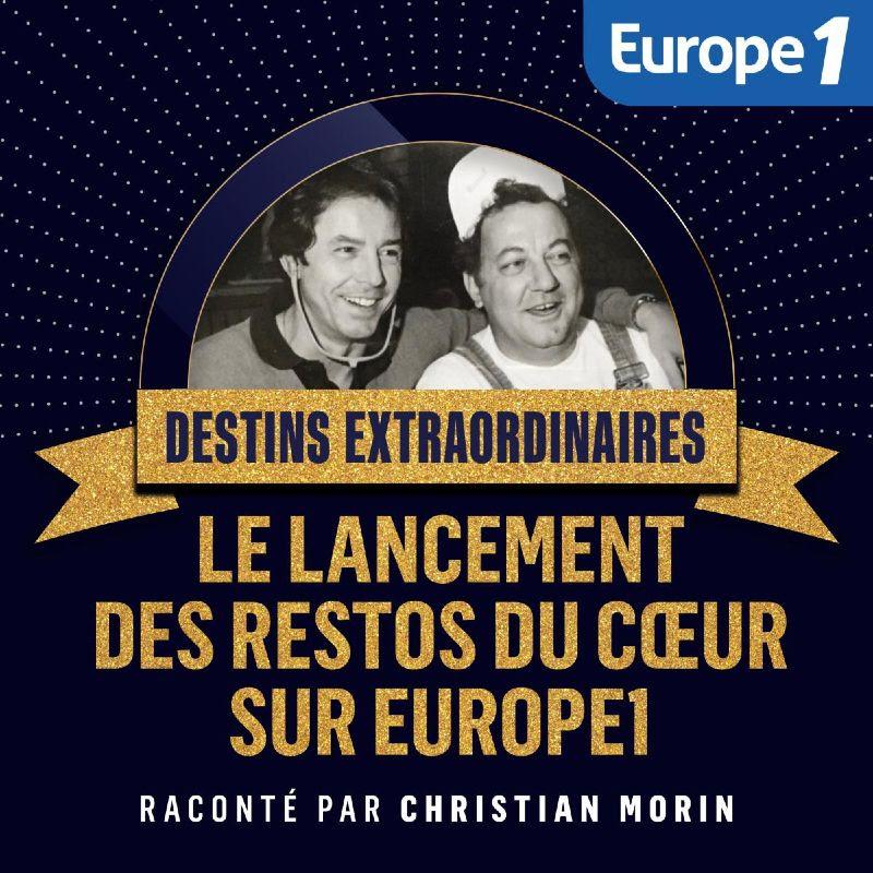 Destins Extraordinaires : Europe 1 raconte la naissance des Restos du Cœur dans une série de podcasts inédite