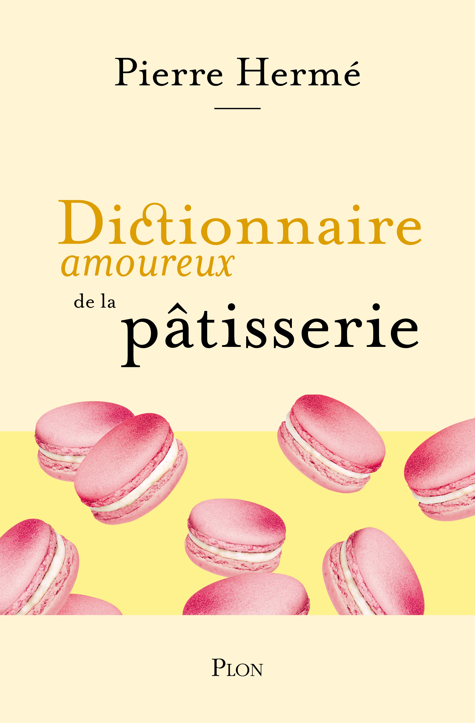 Pierre Hermé dévoile son “Dictionnaire amoureux de la pâtisserie”