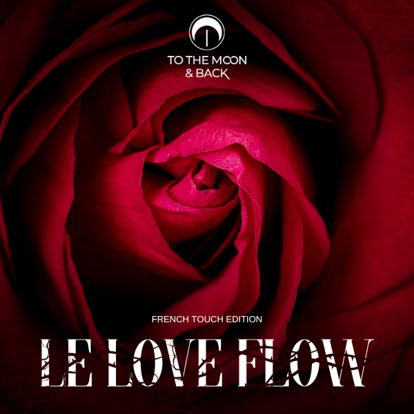 To The Moon & Back réinvente “Le Love Flow” en French Touch