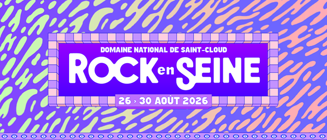 Rock en Seine 2026 enrichit une affiche déjà spectaculaire