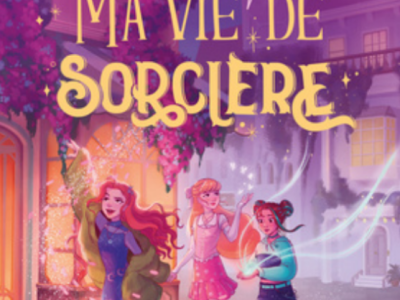 Mia et le secret de la magie : Une nouvelle héroïne ensorcelante arrive en&nbsp;librairie